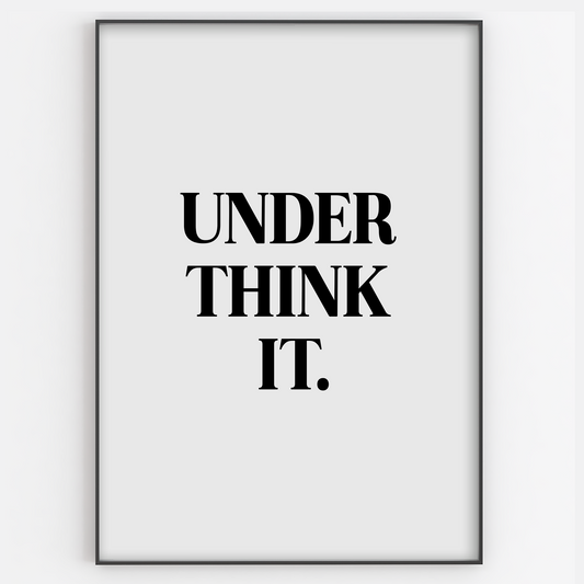 Under Think It Typography Print - Gina Ellen Wall Art