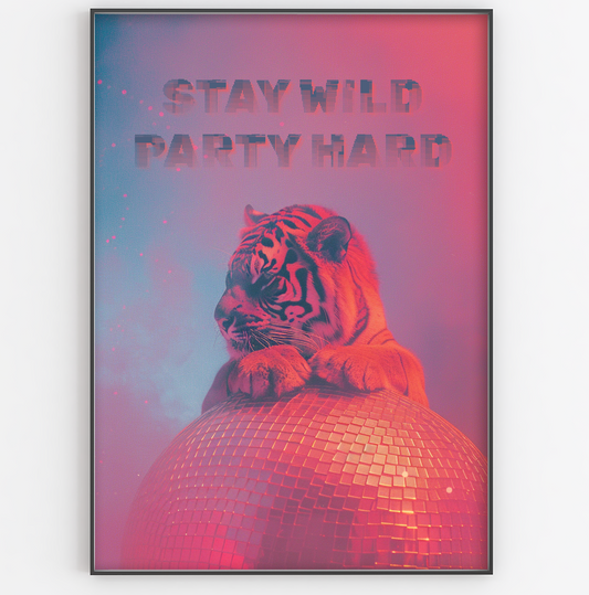 Stay Wild Party Hard Tiger Disco Print - Gina Ellen Wall Art